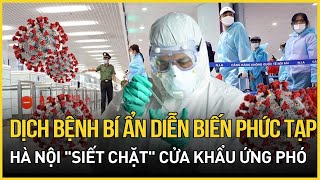 Dịch bệnh bí ẩn diễn biến phức tạp, Hà Nội "siết chặt" cửa khẩu khẩn trương ứng phó | Báo VietNamNet