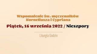 #Nieszpory | 16 września 2022 | Św. męczenników Korneliusza i Cypriana