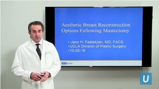 Aesthetic Breast Reconstruction Options Following Mastectomy | Jaco Festekjian, MD | UCLAMDChat