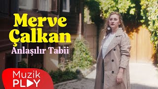 Merve Çalkan - Anlaşılır Tabii (Official Video)