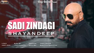 Sadi Zindagi - Shayandeep | Official lyrical Video | Ring Records | New punjabi sad song2022