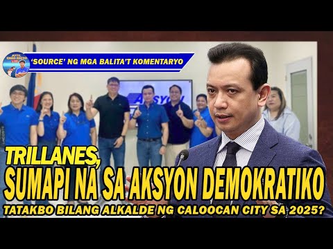 TRILLANES, SUMAPI NA SA AKSYON DEMOKRATIKO, TATAKBO BILANG ALKALDE NG CALOOCAN SA 2025?