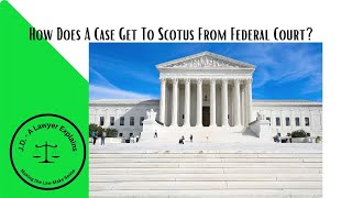 How Does a Case Get to SCOTUS From A Federal Court?