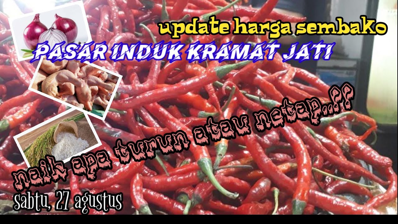 Harga Cabe Hari Ini | Harga Sembako Hari Ini Sabtu 27 Agustus 2022 ...