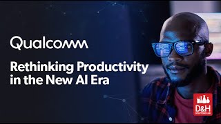 D\u0026H Solutions Lab Webcast - Rethinking Productivity in the New AI Era