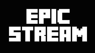 EPIC STREAM (Záznam)