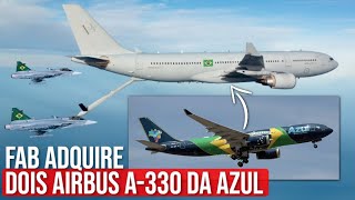 CONFIRMADO: FAB vai adquirir dois A-330 da AZUL