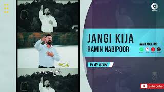 Ramin NabiPoor - Jangi Kija | OFFICIAL AUDIO TRACK  رامین نبی پور - جنگی کیجا