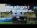 FANS SUIKODEN 2 MUST  BE  KNOW  THIS