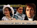 72. FITZWILLIAM DARCY, UN CABALLERO; (MR DARCY AL RESCATE) Saga referente a Orgullo y Prejuicio.