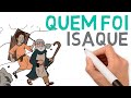 Quem foi Isaque na Bíblia (Estudo Bíblico) | # 161