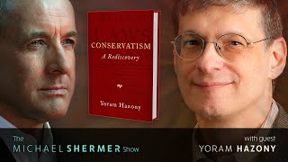 Traditional Conservatism vs. Enlightenment Liberalism (Yoram Hazony)