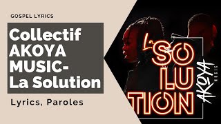 Collectif AKOYA MUSIC - La Solution (Paroles)