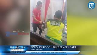 Benni Edward ditangkap, oknum pungli merajalela 'polisi rogoh duit di helm'