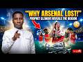 WHY ARSENAL LOST THE UCL ;PROPHET CLEMENT REVEALS WHY ARSENAL LOST THE UCL