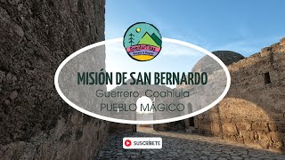 Video 68. Conociendo el Pueblo Mágico de GUERRERO, y la Misión de San Bernardo