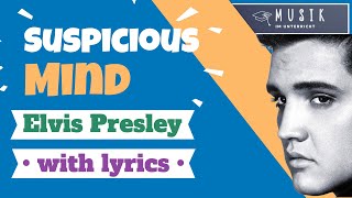 Elvis Presley Suspicious Minds Lyrics Youtube Video Suspicious Minds Elvis Presley Lyrics Top Video