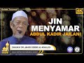 Jin Menyamar Sebagai Shaikh Abdul Kadir Jailani - Shaikh Dr Jahid Sidek Al-Khalidi