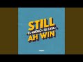 Still Ah Win (feat. El Fata)