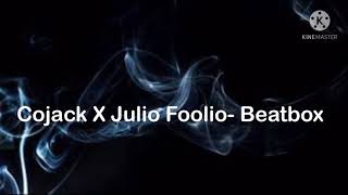Cojack X Julio foolio- Beatbox Remix (lyrics)