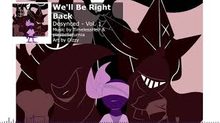 Desynced Vol. 1 - We'll Be Right Back