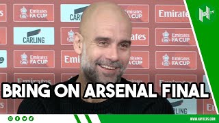 BRING ON ARSENAL… IT’S A FINAL! | Pep Guardiola turns attention to HUGE clash against Gunners