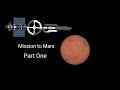 Mission to Mars! Part One