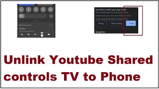 How to Remove Youtube Shared controls || Unlink Youtube Shared controls to Phone