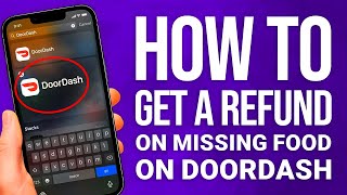 How To Get A Refund On Missing Food On DoorDash: Easy Guide!