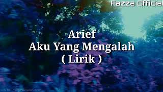 Download Lagu Aku Yang Mengalah Arief... MP3 Gratis