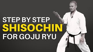 Learn Shisochin Kata for Goju Ryu