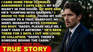 Came Home From Overseas Early. Found My Son Chained to a Tree. ＂There's Someone Behind...