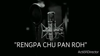 Rengpa Chu Pan Roh - Lomchung Hrangkhol