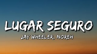 Jay Wheeler, Noreh - Lugar Seguro (Letra/Lyrics)