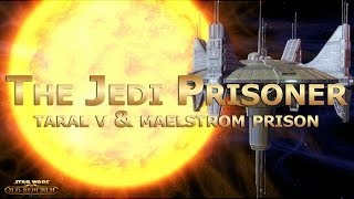 SWTOR: The Jedi Prisoner - Taral V \u0026 Maelstrom Prison Flashpoints