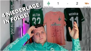 SV Werder Bremen - Union Berlin / 1-2 Werder verliert 4 Spiele in Folge !