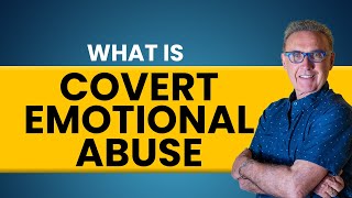 What is Covert Emotional Abuse | Dr. David Hawkins