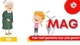 Gənclərin mental düşüncələri, Yaşlı nəsil gənclərlə niyə yola getmir? #MAG  28.04.2023