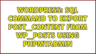 Wordpress: SQL command to export post_content from wp_posts using phpMyAdmin