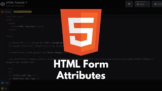 HTML Tutorial #23 - HTML Form Element Attributes Explained