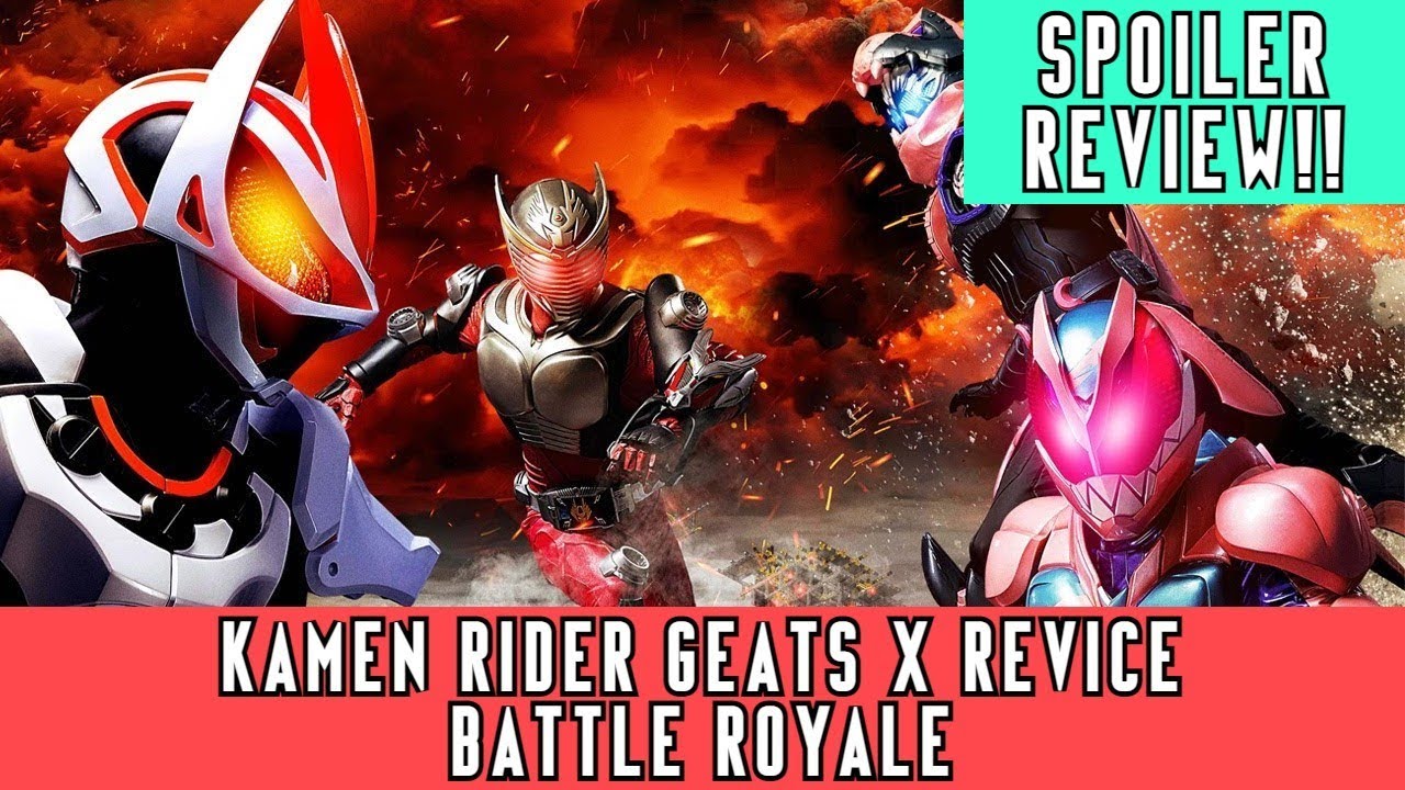 KAMEN RIDER GEATS X REVICE BATTLE ROYALE ENGLISH MOVIE REVIEW *SPOILERS ...