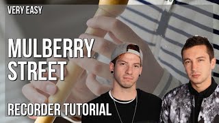 How to play Mulberry Street by Twenty One Pilots on Recorder (Tutorial)