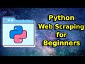 Python Web Scraping for Complete Beginners!