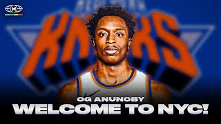 OG ANUNOBY WELCOME TO THE KNICKS!!