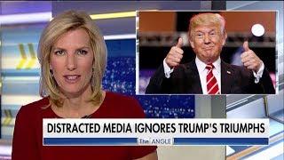 Ingraham: Distracted Media Ignores Trump's Triumphs