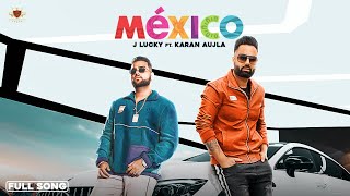 MEXICO : J Lucky (Official Audio) Karan Aujla | Deep Jandu | RMG