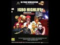 IGBO HIGHLIFE MIXTAPE BY DJ TINO WORLDSTAR FT ONE ONE BILLION /OSADEBE/OLIVER D COUE/SIR WARRIOR/N.D