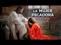 La mujer pecadora y Jesús: una impactante lección de amor y perdón