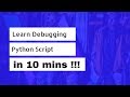 Learn Debugging Python Scripts in PyCharm IDE in 10 mins !!!