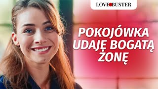 Pokojówka udaje bogatą żonę | @LoveBusterPolska